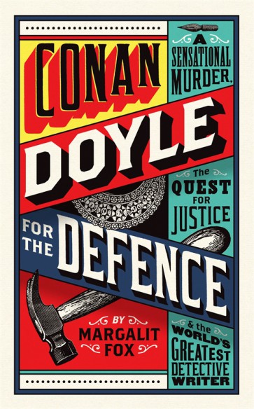 Conan Doyle for the Defence by Margalit Fox 